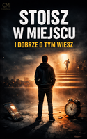 Ebook "Stoisz w Miejscu I dobrze o tym wiesz"